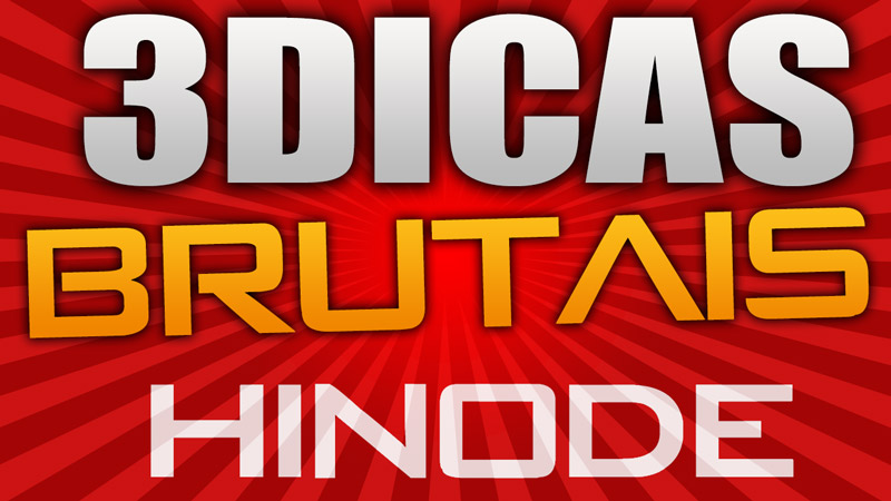 3 dicas brutais para o sucesso na hinode